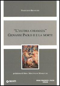 «L'ultima chiamata» Giovanni Paolo II e la morte - Francesco Brancato - copertina