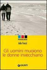 Gli uomini muoiono le donne invecchiano