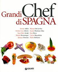 Grandi chef di Spagna. Ediz. illustrata - Alessandra Meldolesi,Bob Noto - copertina