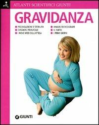 Gravidanza. Fecondazione e sterilità. Diagnosi prenatale. I nove mesi dell'attesa. Analisi ed ecografie. Il parto. I primi giorni - Adriana Rigutti - copertina