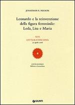 Leonardo e la reinvenzione della figura femminile: Leda, Lisa e Maria. 46ª Lettura vinciana (22 aprile 2006)