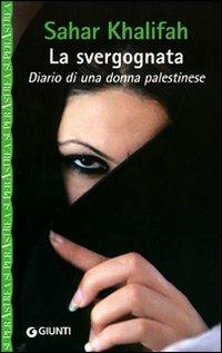 La svergognata. Diario di una donna palestinese - Sahar Khalifa - copertina
