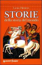 Storie della storia del mondo. Ediz. illustrata