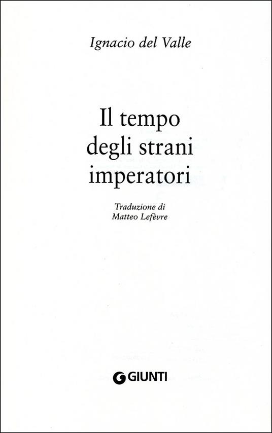 Il tempo degli strani imperatori - Ignacio Del Valle - copertina