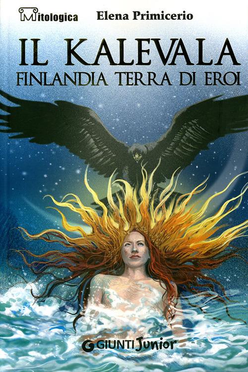 Il Kalevala. Finlandia terra di eroi - Elena Primicerio - copertina