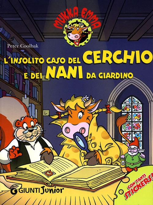 L' insolito caso del cerchio e dei nani da giardino. Mukka Emma. Con stickers. Ediz. illustrata - Peter Coolbak - 4