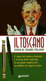 Il Toscano. Guida al sigaro italiano