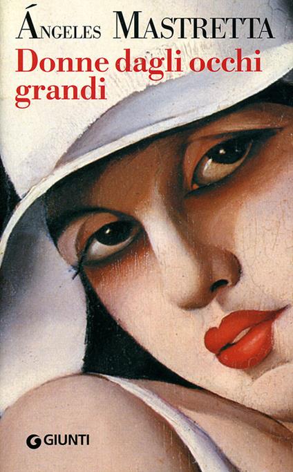 Donne dagli occhi grandi - Ángeles Mastretta - copertina
