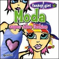Moda. Super idee fashion. Ediz. illustrata - Tracy Marsh - copertina