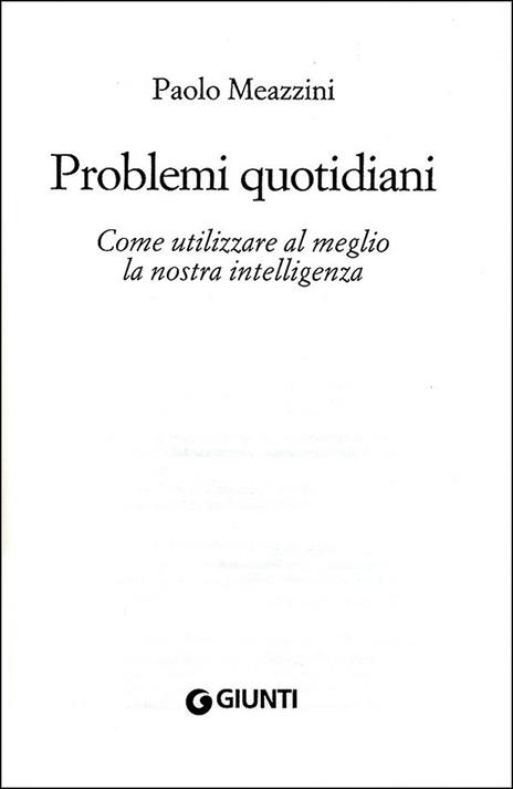 Problemi quotidiani. Come utilizzare al meglio la nostra intelligenza - Paolo Meazzini - 2