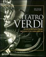 Teatro Verdi. 150 anni di spettacolo italiano dalle quinte di un teatro fiorentino. Ediz. illustrata