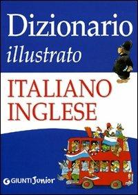 Dizionario illustrato italiano-inglese. Ediz. illustrata - Giulia Lemma,Tony Wolf - copertina