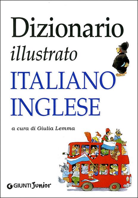 Dizionario illustrato italiano-inglese. Ediz. illustrata - Giulia Lemma,Tony Wolf - 2