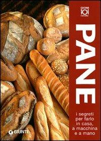 Pane. I segreti per farlo in casa, a macchina e a mano - copertina
