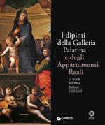 I dipinti della Galleria Palatina e degli Appartamenti Reali. Le Scuole dell'Italia Centrale 1450-1530. Ediz. illustrata