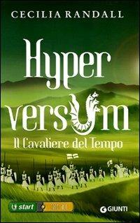 Il cavaliere del tempo. Hyperversum. Vol. 3 - Cecilia Randall - copertina