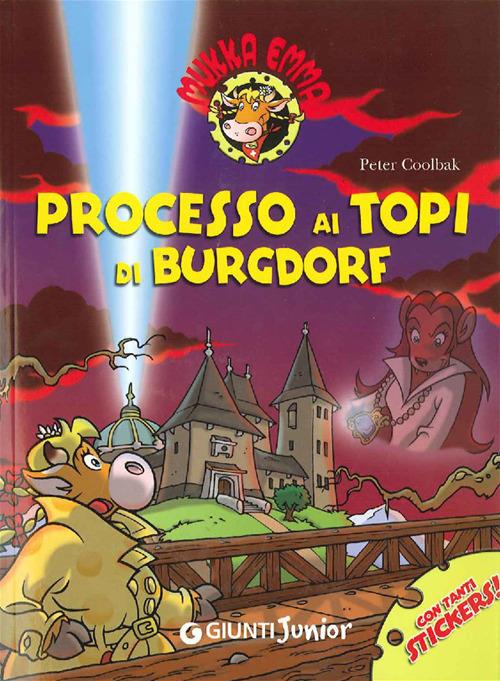 Processo ai topi di Burgdorf. Mukka Emma. Con adesivi. Ediz. illustrata - Peter Coolbak - copertina
