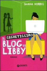 Il segretissimo blog di Libby - Shana Norris - copertina