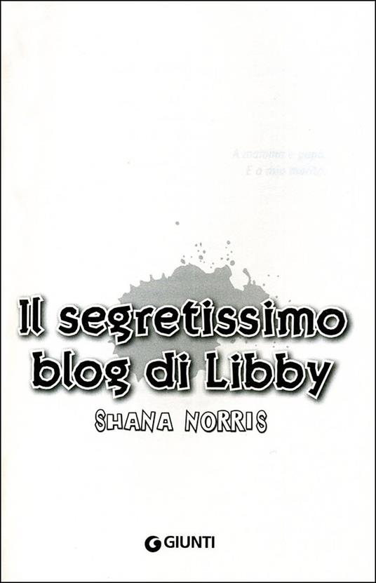 Il segretissimo blog di Libby - Shana Norris - 2