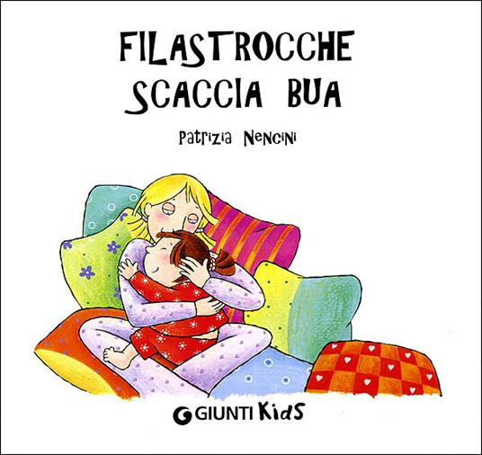 Filastrocche scaccia bua. Ediz. illustrata - Patrizia Nencini - 2
