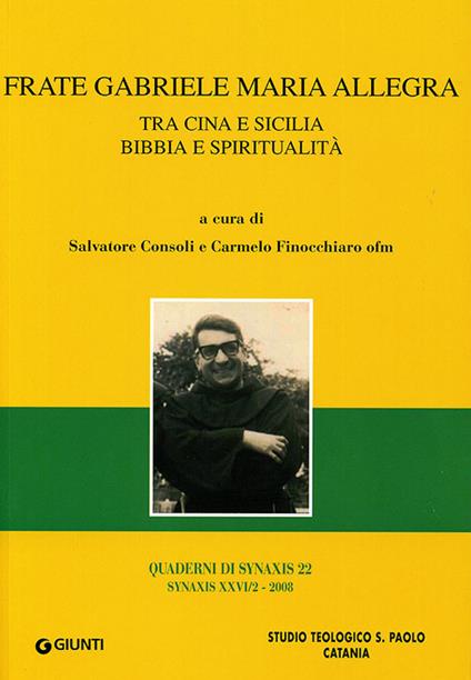 Frate Gabriele Maria Allegra. Tra Cina e Sicilia. Bibbia e spiritualità - copertina