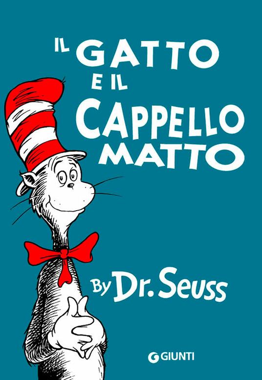 Il gatto e il cappello matto. Ediz. illustrata - Dr. Seuss - copertina