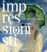 Impressionisti. La nascita dell'arte moderna. Ediz. illustrata