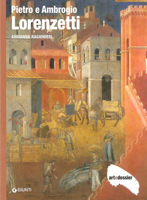 Pietro e Ambrogio Lorenzetti. Ediz. illustrata - Giovanna Ragionieri - copertina