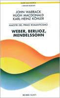 Maestri del primo Romanticismo: Webern, Berlioz, Mendelssohn