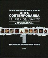 Arte contemporanea. La linea dell'unicità. Arte come volontà e non rappresentazione - Lara Vinca Masini - copertina