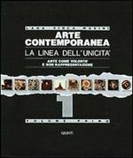 Arte contemporanea. La linea dell'unicità. Arte come volontà e non rappresentazione