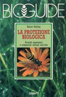 La protezione biologica. Animali aggressori e antagonisti naturali dell'orto