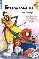 Libro Strega come me Giusi Quarenghi