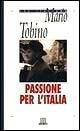 Libro Passione per l'Italia Mario Tobino