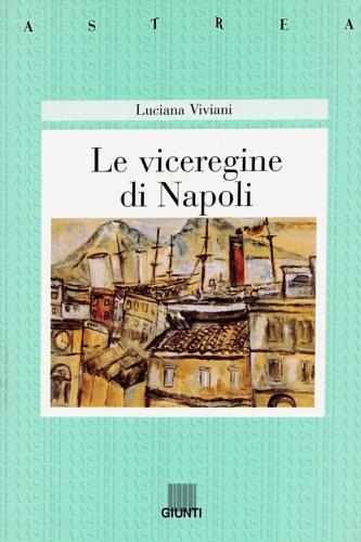 Le viceregine di Napoli - Luciana Viviani - copertina