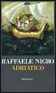 Libro Adriatico Raffaele Nigro