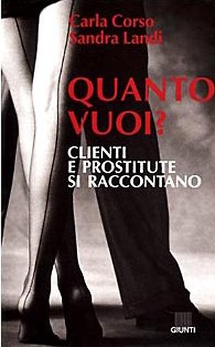 Quanto vuoi? Clienti e prostitute si raccontano
