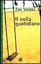 Libro Il nulla quotidiano Zoé Valdés