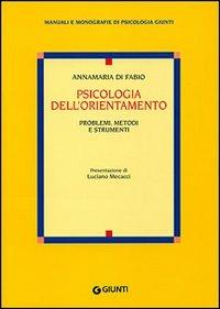 Psicologia dell'orientamento. Problemi, metodi e strumenti - Anna M. Di Fabio - copertina