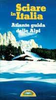 Sciare in Italia. Atlante guida delle Alpi - copertina
