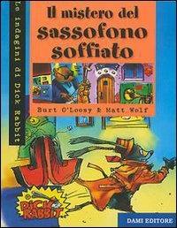Il mistero del sassofono soffiato - Burt O'Loosy,Matt Wolf - copertina