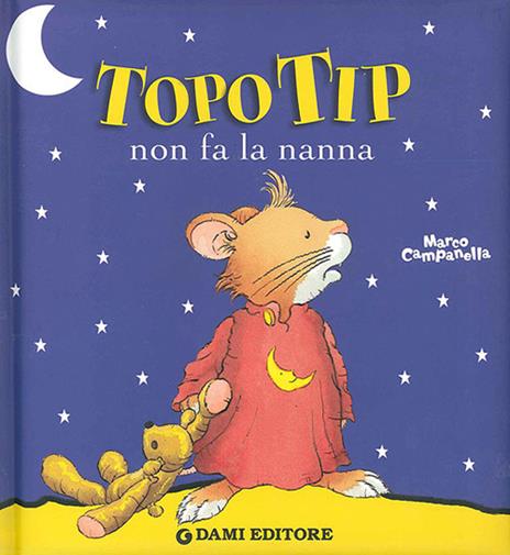 Topo Tip non fa la nanna. Ediz. illustrata - Marco Campanella - copertina