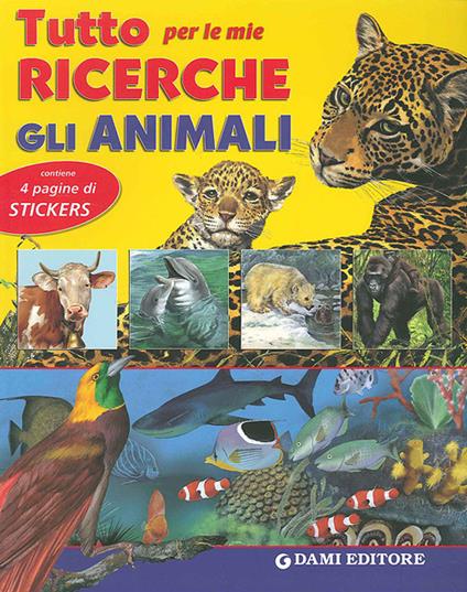 Tutto per le mie ricerche. Gli animali - copertina