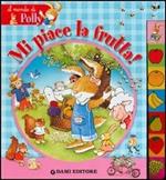 Mi piace la frutta!
