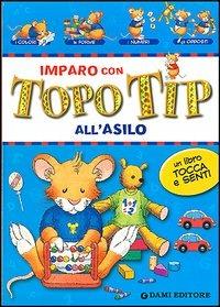 Imparo con Topo Tip. All'asilo - Anna Casalis - copertina