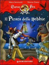 Il pirata delle nebbie. Con stickers. Ediz. illustrata - Marco Innocenti - copertina
