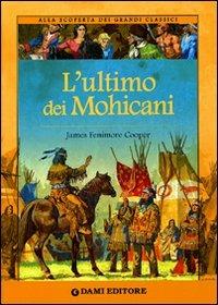 L' ultimo dei mohicani. Ediz. illustrata - James Fenimore Cooper - copertina