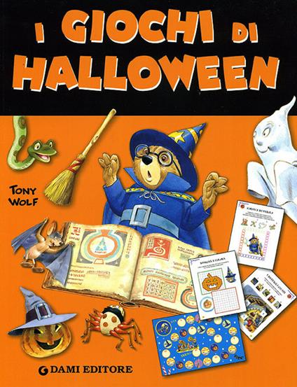 I giochi di Halloween. Ediz. illustrata - Tony Wolf,Matt Wolf - copertina