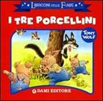 I tre porcellini. Ediz. illustrata