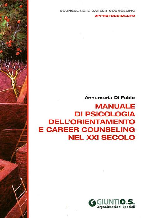 Manuale di psicologia dell'orientamento e career counseling nel XXI secolo - Anna M. Di Fabio - copertina
